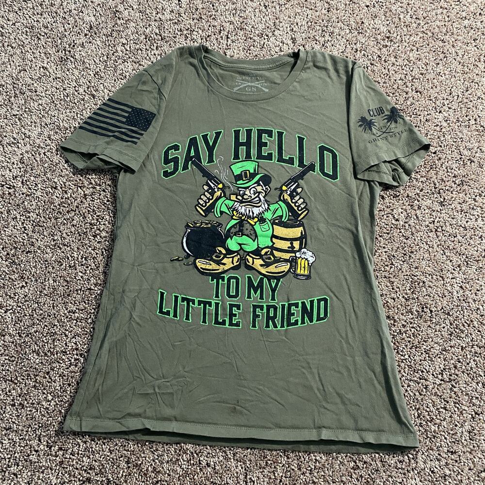 Grunt Style Say Hello To My Little Friend Shirt Womens L St Patrick's Day Tee‎